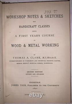 1892, WORKSHOP NOTES & SKETCHES ON WOOD & METAL WORKING, by T. CLARK