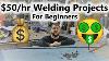 50 Hr Beginner Welding Products You Can Sell To Get Your Business Going