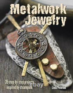Metalwork Jewelry 35 step-by-step projects insp. By Peterson, Linda Paperback
