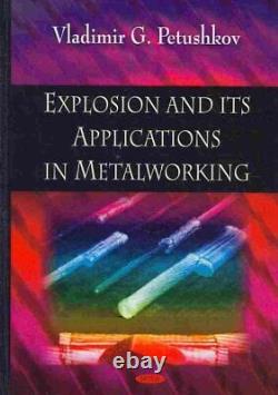 Explosion et ses applications dans la métallurgie, relié par Petushkov, Vladimir