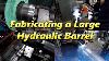 Sns 156 Partie 2 Fabrication D'un Grand Baril Hydraulique
